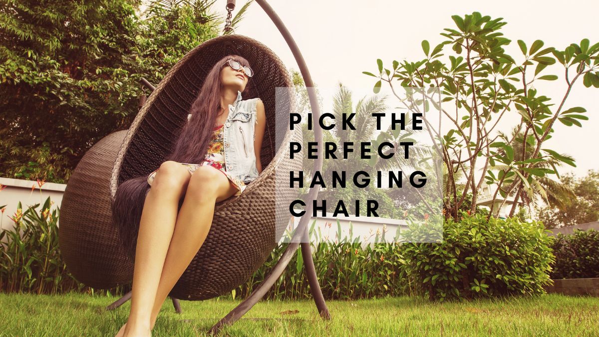 How to Choose the Perfect Hanging Chair or Swing