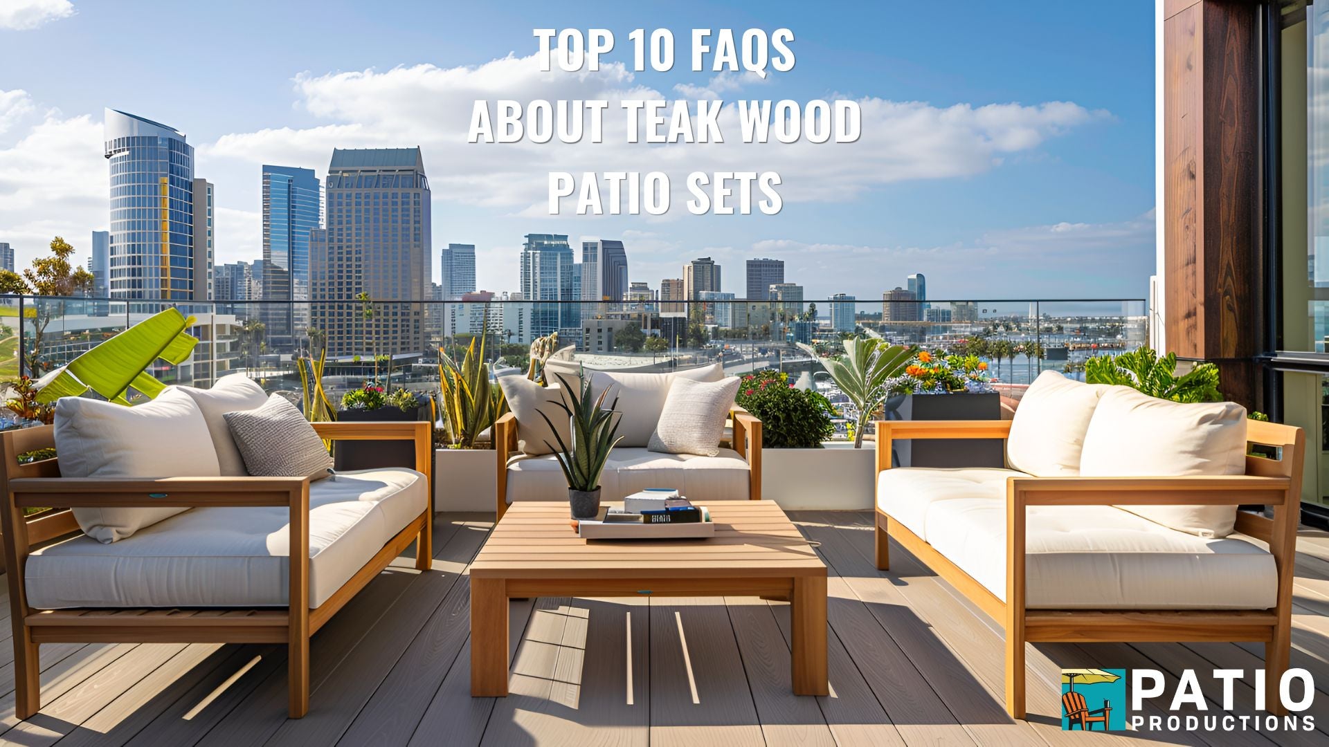 Top 10 FAQs About Teak Wood Patio Sets