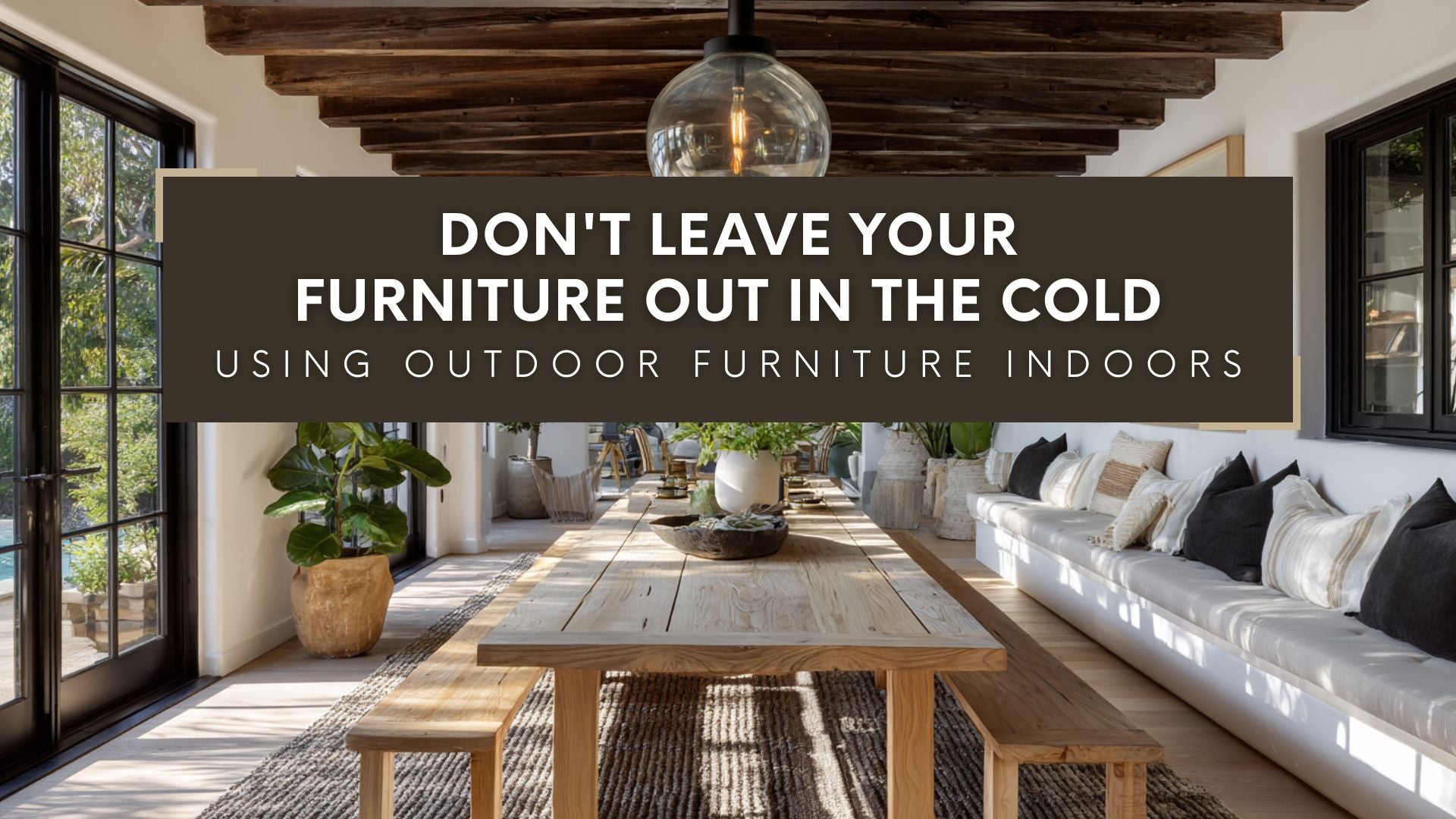 Don't Leave Your Furniture Out in the Cold: Using Outdoor Furniture Indoors