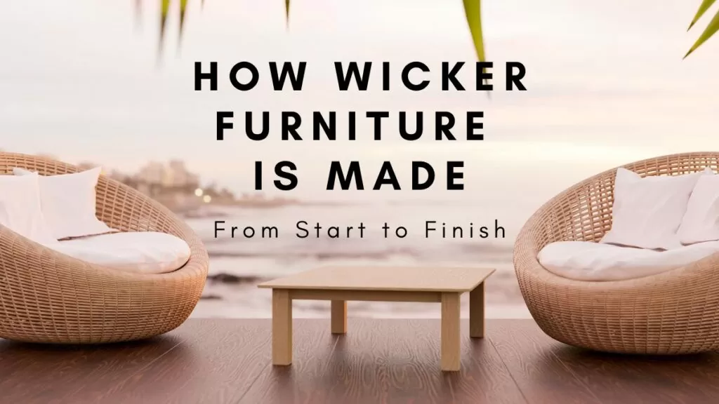 How Wicker Furniture Is Made