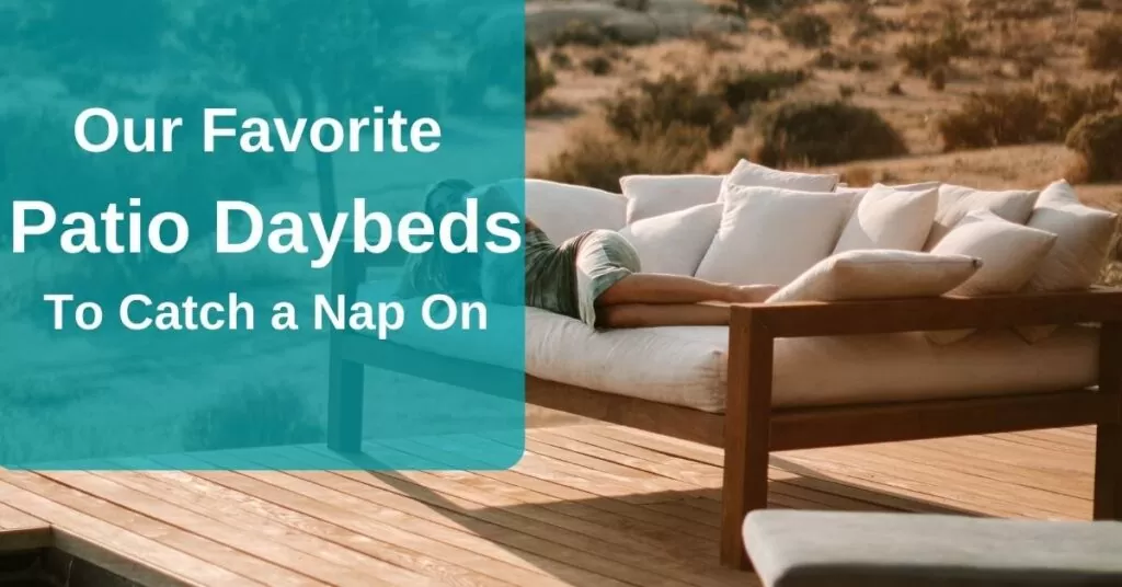 Blog post splash for an article about our 15 favorite patio daybeds to nap on