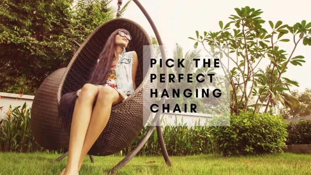 Pick the Perfect Hanging Chair