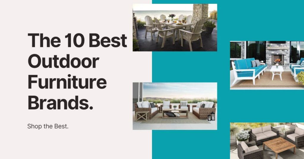 https://www.patioproductions.com/blog/wp-content/uploads/The-10-Best-Outdoor-Furniture-Brands-1024x536.jpg
