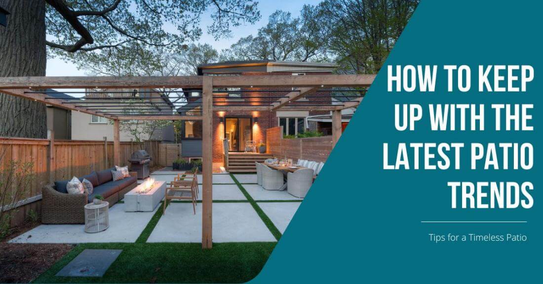 How to Keep Up with the Latest Patio Trends