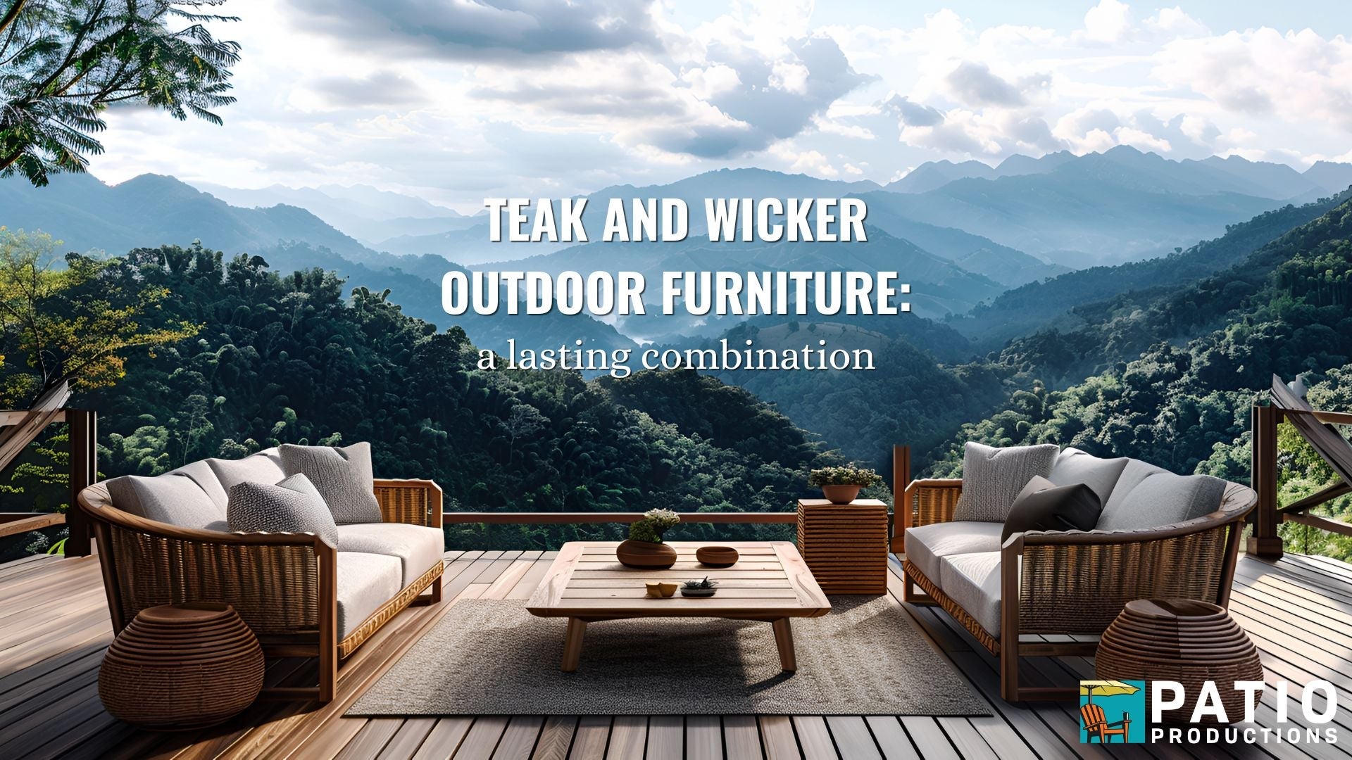 Teak and Wicker Outdoor Furniture: A Lasting Combination